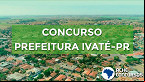 Concurso de Ivaté-PR 2020: Banca sai em breve
