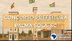 Concurso Prefeitura de Palma Sola-SC 2020 tem edital divulgado