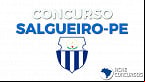 Concurso Prefeitura de Salgueiro-PE reabre inscrições até 21 de setembro