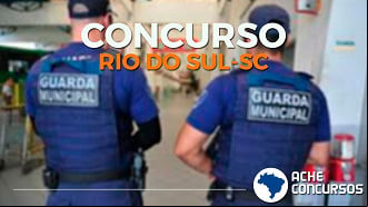 Prefeitura de Rio do Sul-SC abre concurso na Guarda Municipal