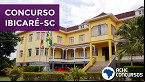 Concurso Prefeitura de Ibicaré-SC: salários até R$ 6,5 mil