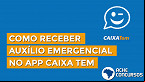 Caixa Tem: veja como sacar o Auxílio Emergencial nos caixas eletrônicos