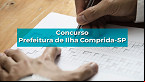 Concurso Prefeitura de Ilha Comprida-SP: Provas para 72 vagas são remarcadas