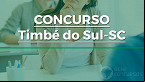 Concurso da Prefeitura de Timbé do Sul-SC 2022 é aberto