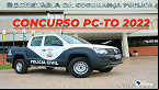 Concurso PC-TO 2022: Comissão formada e edital em breve