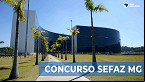 Concurso SEFAZ-MG 2022: Edital publicado