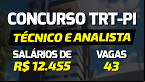 Concurso TRT-PI 2022: Edital e Inscrição para 43 vagas de até R$ 12.455