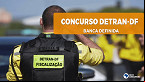 Concurso público do Detran-DF 2022 sai em agosto e terá 123 vagas