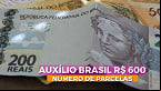 Auxílio Brasil de R$ 600: Como saber se fui aprovado e quantas parcelas vou receber?