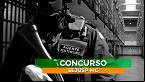 Concurso SEJUSP-MG 2022: Inscrição para 3.506 vagas de Agente Penitenciário é prorrogada