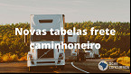 Tabela de frete dos caminhoneiros é reajustada; veja novos valores