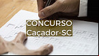 Concurso Prefeitura de Caçador-SC 2022: Edital tem vagas na educação