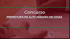 Concurso público é aberto na Prefeitura de Alto Paraíso de Goiás: Edital abre 124 vagas em 2022