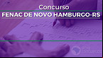 Concurso da FENAC de Novo Hamburgo-RS abre vagas de até R$ 10.909