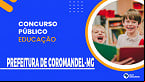 Concurso Prefeitura de Coromandel-MG 2022: Edital e Inscrição