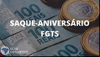 Saque do FGTS: Hoje é último dia para grupo aderir ao saque-aniversário