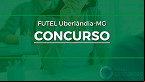 Concurso da FUTEL Uberlândia-MG 2022 abre 219 vagas