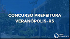 Concurso Prefeitura de Veranópolis-RS 2022 - Edital e Inscrição