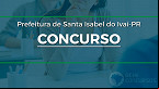 Concurso Prefeitura de Santa Isabel do Ivaí-PR 2022: Edital e Inscrição