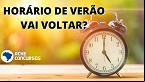 Lula vai voltar com o horário de verão? Entenda