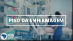 Piso da Enfermagem: Câmara pode votar liberação de recursos nesta quinta (10)