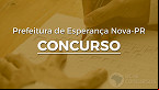 Prefeitura de Esperança Nova-PR abre concurso público para 15 vagas