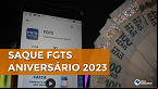 Calendário do Saque aniversário FGTS 2023; Datas liberadas