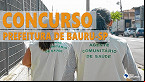 Prefeitura de Bauru-SP abre concurso para Agente Comunitário de Saúde