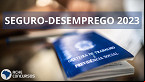 Seguro-desemprego 2023: Como fica o cálculo e valor das parcelas com novo mínimo