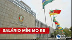 Salário mínimo 2023: piso regional do RS terá aumento acima do esperado