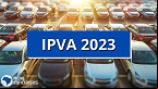 IPVA 2023: pagamento antecipado rende até 32% de desconto em alguns estados