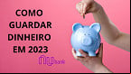 Nubank dá 5 dicas de como guardar dinheiro em 2023