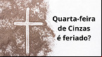 Carnaval 2023: Quarta-feira de cinzas é feriado?