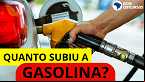 Quanto subiu a gasolina? Associação prevê alta mais branda, de R$ 0,25 no litro