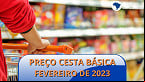 Cesta básica fica mais barata em 13 capitais; Veja valores por cidade