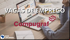 Quer trabalhar de Casa? Compugraf abre vagas no modelo híbrido; saiba como se candidatar
