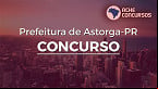 Concurso de Astorga PR 2023 é aberto com salários de até R$ 19,2 mil