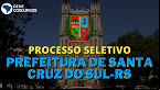 Prefeitura de Santa Cruz do Sul-RS abre 150 vagas de estágio em Abril