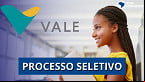 Vale abre processo seletivo com 900 vagas abertas para cinco estados