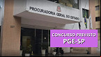 Concurso PGE SP: Governador autoriza edital com 135 vagas para Procurador