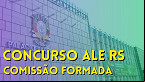 Concurso AL-RS 2023 vem aí! Comissão é formada