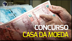 Casa da Moeda não realiza concurso há mais de 10 anos; entenda quando será o próximo