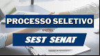 Processo Seletivo SEST SENAT: inscriÃ§Ãµes abertas em Julho
