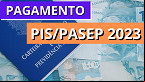 Caixa faz último pagamento do PIS 2023 para 4,2 milhões de pessoas; saiba fazer a consulta