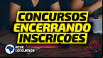 9 concursos encerram inscrições para 3.128 vagas HOJE, 8/8