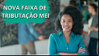 MEIs que faturam entre R$ 81 mil e R$ 144,9 mil terão taxa mensal triplicada