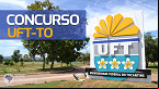 Concurso UFT-TO 2023: Sai edital para Técnicos istrativos