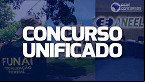 Concurso Unificado: Funai, Fiocruz e Aneel confirmam participação