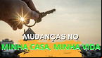 Minha Casa, Minha Vida: Governo diminui valor das prestações