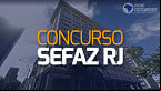 Concurso SEFAZ RJ é autorizado com 195 vagas para Auditor e Analista